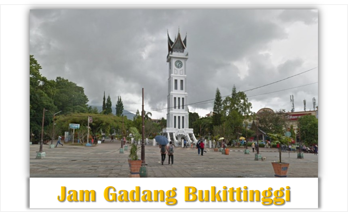 Jam Gadang, The Pride Monument Of The City Of Bukittinggi